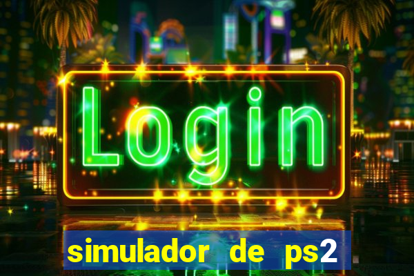 simulador de ps2 para pc